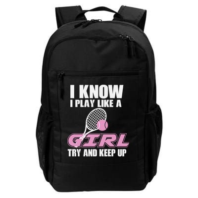 I Know I Play Like A Girl Try To Keep Up Backpack