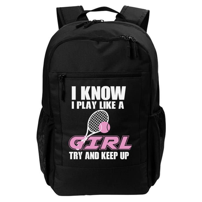 I Know I Play Like A Girl Try To Keep Up Backpack