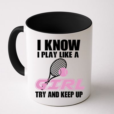 I Know I Play Like A Girl Try To Keep Up Mug