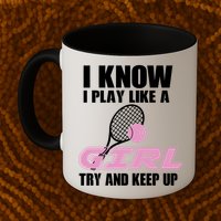 I Know I Play Like A Girl Try To Keep Up Mug