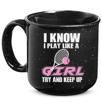 I Know I Play Like A Girl Try To Keep Up 15oz Campfire Ceramic Mug