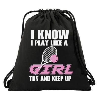 I Know I Play Like A Girl Try To Keep Up Drawstring Bag
