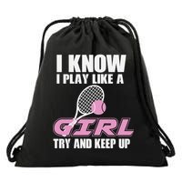 I Know I Play Like A Girl Try To Keep Up Drawstring Bag