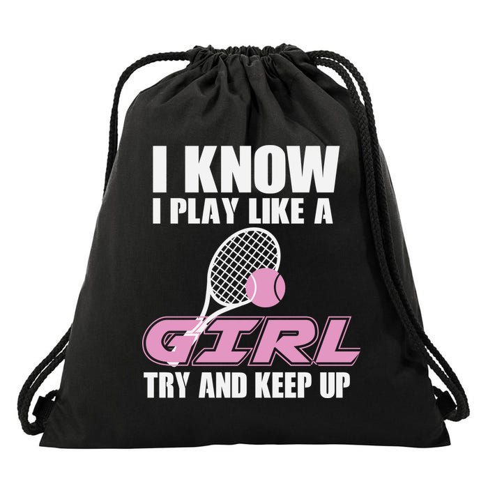 I Know I Play Like A Girl Try To Keep Up Drawstring Bag