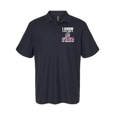 I Know I Play Like A Girl Try To Keep Up Softstyle Adult Sport Polo