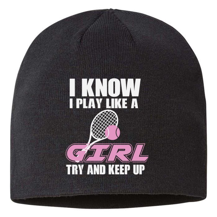 I Know I Play Like A Girl Try To Keep Up Sustainable Beanie