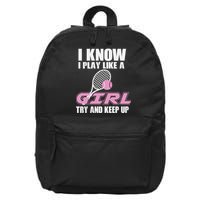 I Know I Play Like A Girl Try To Keep Up 16 in Basic Backpack