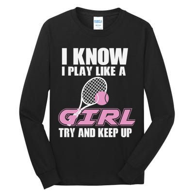 I Know I Play Like A Girl Try To Keep Up Tall Long Sleeve T-Shirt