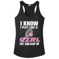 I Know I Play Like A Girl Try To Keep Up Ladies PosiCharge Competitor Racerback Tank