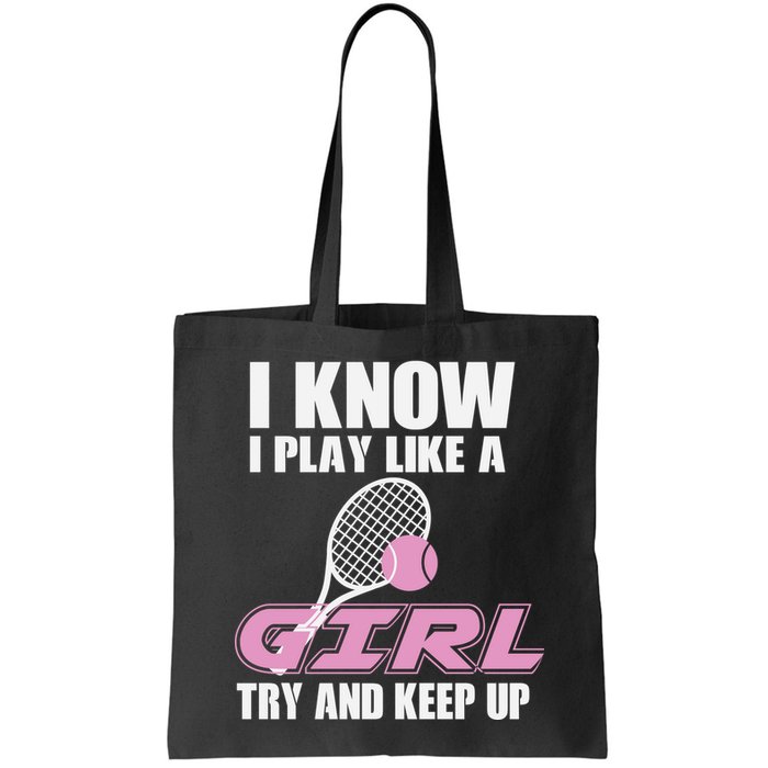 I Know I Play Like A Girl Try To Keep Up Bag