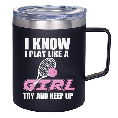 I Know I Play Like A Girl Try To Keep Up 12oz Stainless Steel Coffee Mug