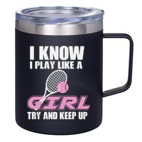 I Know I Play Like A Girl Try To Keep Up 12oz Stainless Steel Coffee Mug