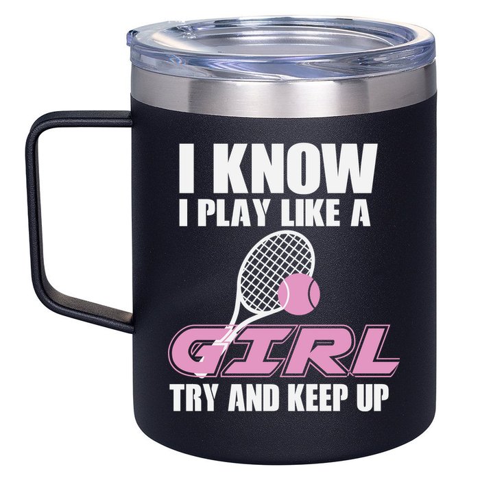 I Know I Play Like A Girl Try To Keep Up 12oz Stainless Steel Coffee Mug