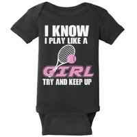 I Know I Play Like A Girl Try To Keep Up Baby Bodysuit
