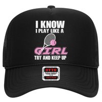 I Know I Play Like A Girl Try To Keep Up Hat