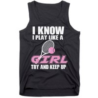 I Know I Play Like A Girl Try To Keep Up Tank Top
