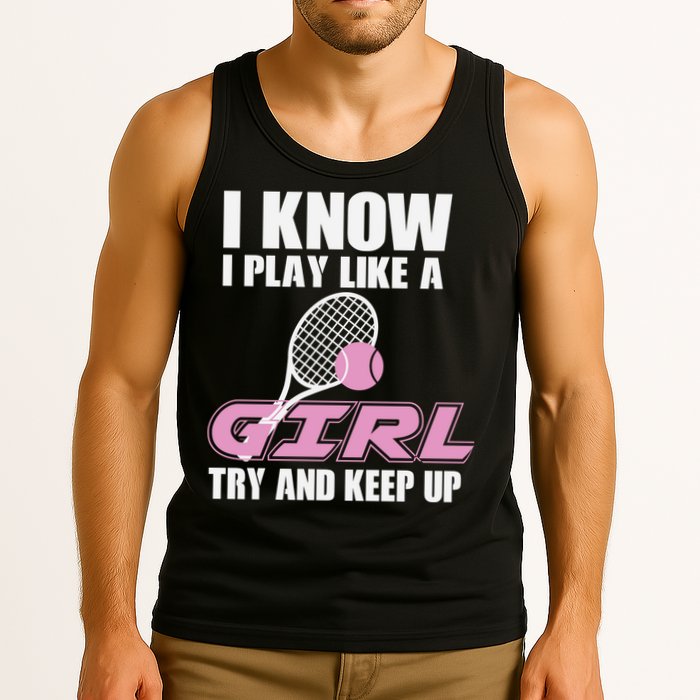 I Know I Play Like A Girl Try To Keep Up Tank Top