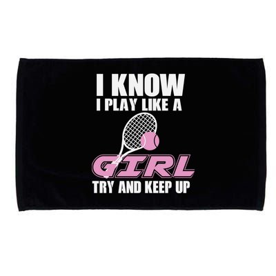 I Know I Play Like A Girl Try To Keep Up Microfiber Hand Towel