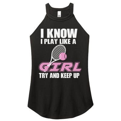 I Know I Play Like A Girl Try To Keep Up Women's Perfect Tri Rocker Tank