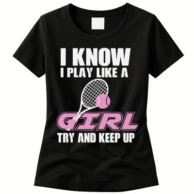 I Know I Play Like A Girl Try To Keep Up Womens T-Shirt