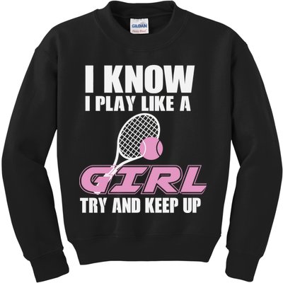 I Know I Play Like A Girl Try To Keep Up Kids Sweatshirt