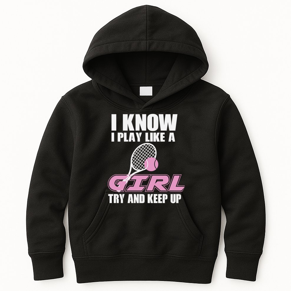 I Know I Play Like A Girl Try To Keep Up Kids Hoodie