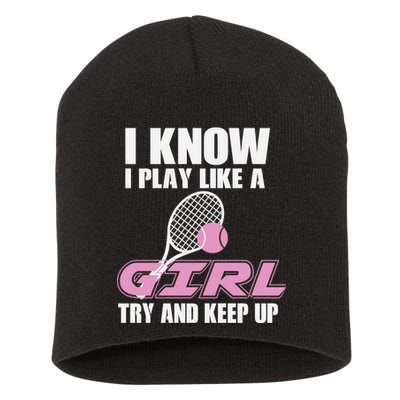 I Know I Play Like A Girl Try To Keep Up Short Acrylic Beanie