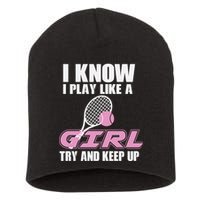 I Know I Play Like A Girl Try To Keep Up Short Acrylic Beanie
