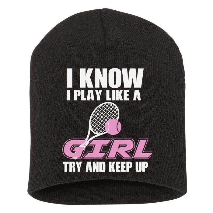 I Know I Play Like A Girl Try To Keep Up Short Acrylic Beanie