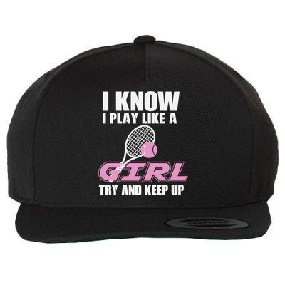 I Know I Play Like A Girl Try To Keep Up Wool Snapback Cap