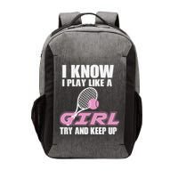 I Know I Play Like A Girl Try To Keep Up Vector Backpack
