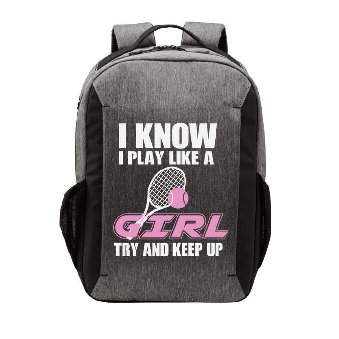 I Know I Play Like A Girl Try To Keep Up Vector Backpack