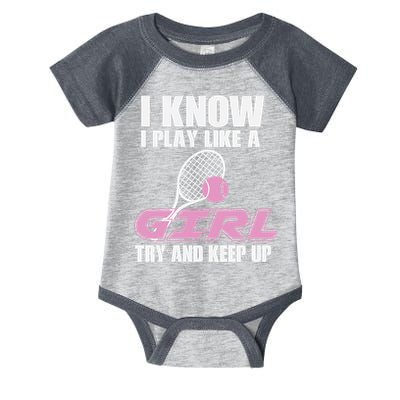 I Know I Play Like A Girl Try To Keep Up Infant Baby Jersey Bodysuit