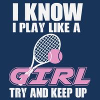 I Know I Play Like A Girl Try To Keep Up Infant Baby Jersey Bodysuit