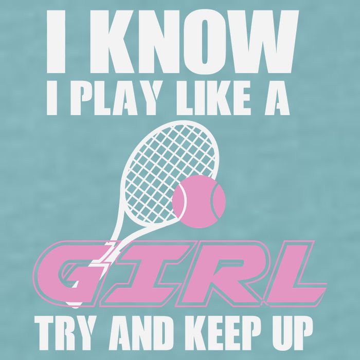I Know I Play Like A Girl Try To Keep Up Sueded Cloud Jersey T-Shirt