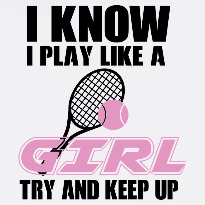 I Know I Play Like A Girl Try To Keep Up Garment-Dyed Sweatshirt