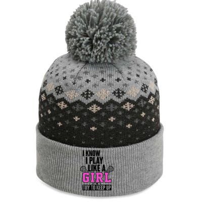 I Know I Play Like a Girl Try to Keep Up Lacrosse The Baniff Cuffed Pom Beanie