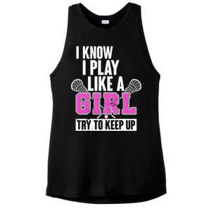 I Know I Play Like a Girl Try to Keep Up Lacrosse Ladies PosiCharge Tri-Blend Wicking Tank