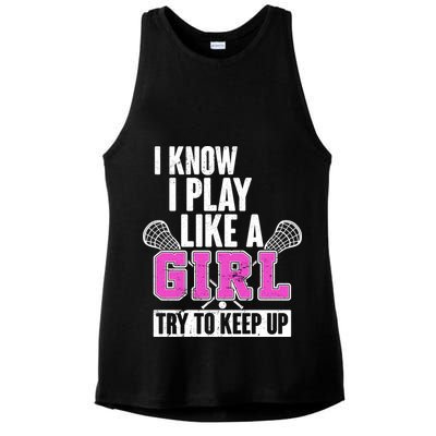I Know I Play Like a Girl Try to Keep Up Lacrosse Ladies PosiCharge Tri-Blend Wicking Tank