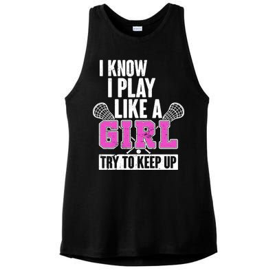 I Know I Play Like a Girl Try to Keep Up Lacrosse Ladies PosiCharge Tri-Blend Wicking Tank