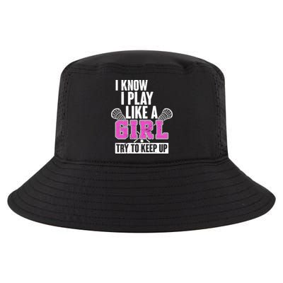 I Know I Play Like a Girl Try to Keep Up Lacrosse Cool Comfort Performance Bucket Hat