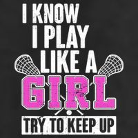 I Know I Play Like a Girl Try to Keep Up Lacrosse Garment-Dyed Fleece Hoodie