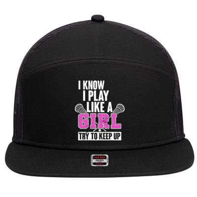 I Know I Play Like a Girl Try to Keep Up Lacrosse 7 Panel Mesh Trucker Snapback Hat