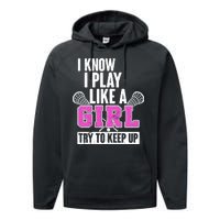 I Know I Play Like a Girl Try to Keep Up Lacrosse Performance Fleece Hoodie