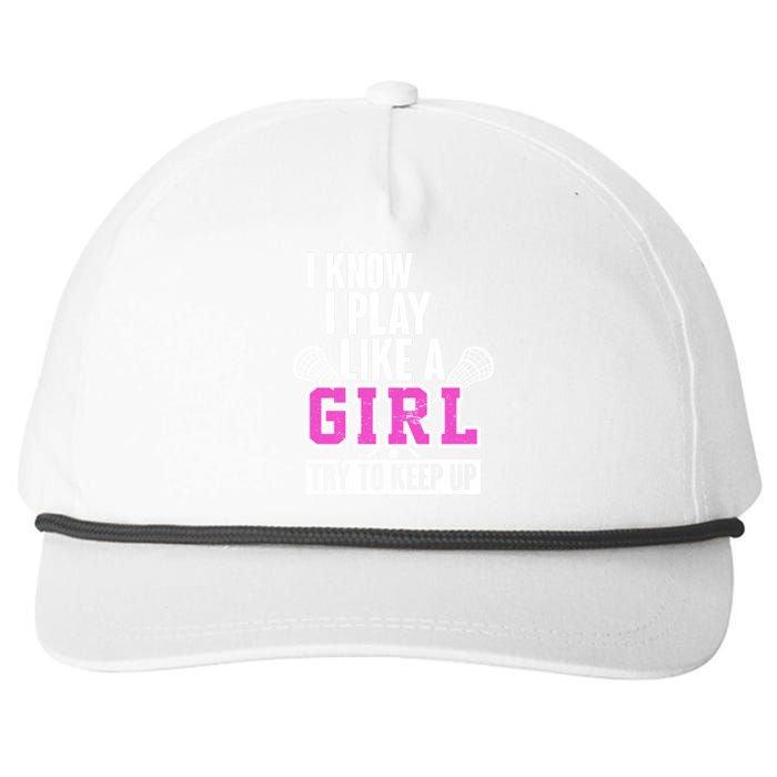 I Know I Play Like a Girl Try to Keep Up Lacrosse Snapback Five-Panel Rope Hat