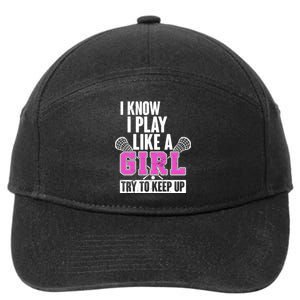 I Know I Play Like a Girl Try to Keep Up Lacrosse 7-Panel Snapback Hat