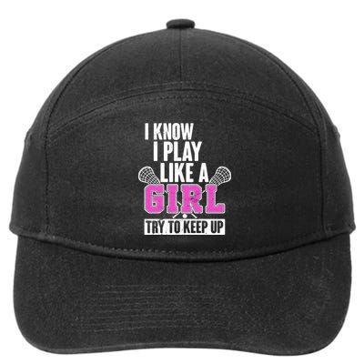 I Know I Play Like a Girl Try to Keep Up Lacrosse 7-Panel Snapback Hat