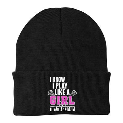 I Know I Play Like a Girl Try to Keep Up Lacrosse Beanie