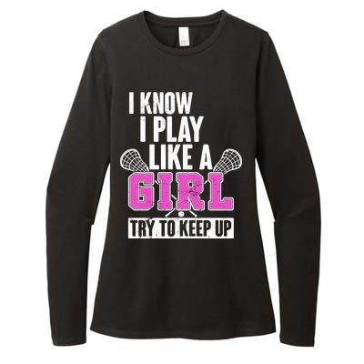 I Know I Play Like a Girl Try to Keep Up Lacrosse Womens CVC Long Sleeve Shirt