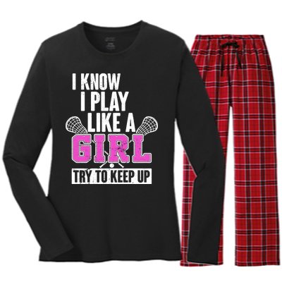 I Know I Play Like a Girl Try to Keep Up Lacrosse Women's Long Sleeve Flannel Pajama Set 